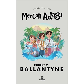 Ilköğretim Için Mercan Adası - Robert Michael Ballantyne