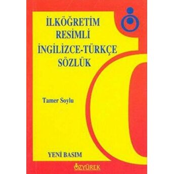 Ilköğretim Resimli Ingilizce-Türkçe Sözlük Tamer Soylu