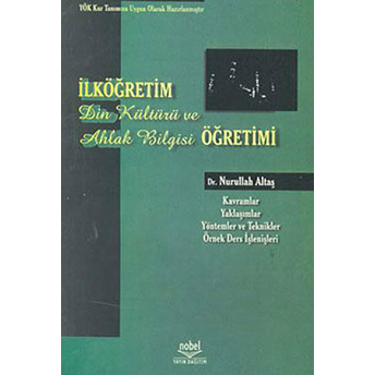 Ilköğretimde Din Kültürü Ve Ahlak Bilgisi Öğretimi-Nurullah Altaş