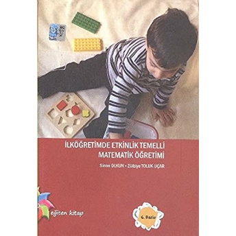 Ilköğretimde Etkinlik Temelli Matematik Öğretimi Zülbiye Toluk Uçar