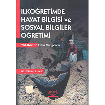 Ilköğretimde Hayat Bilgisi Ve Sosyal Bilgiler Öğretimi-Ersin Güngördü