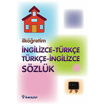 Ilköğretimde Ingilizce - Türkçe Türkçe - Ingilizce Sözlük Inkılap Yayın Kurulu