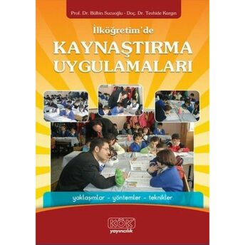 Ilköğretim'de Kaynaştırma Uygulamaları Yaklaşımlar - Yöntemler - Teknikler Bülbin Sucuoğlu