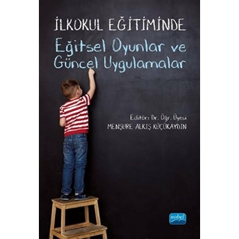 Ilkokul Eğitiminde Eğitsel Oyunlar Ve Güncel Uygulamalar