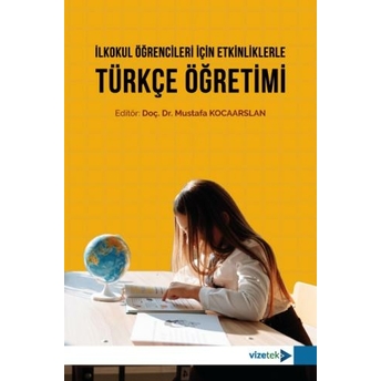 Ilkokul Öğrencileri Için Etkinliklerle Türkçe Öğretimi Mustafa Kocaaslan