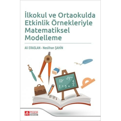 Ilkokul Ve Ortaokulda Etkinlik Örnekleriyle Matematiksel Modelleme