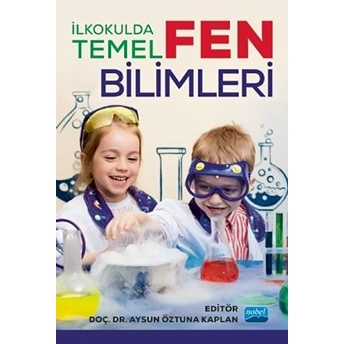 Ilkokulda Temel Fen Bilimleri - Aysun Öztuna Kaplan