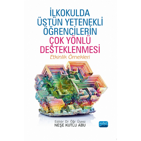 Ilkokulda Üstün Yetenekli Öğrencilerin Çok Yönlü Desteklenmesi - Neşe Kutlu Abu