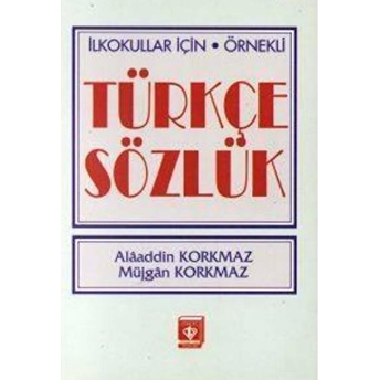 Ilkokullar Için Örnekli Türkçe Sözlük Müjgan Korkmaz