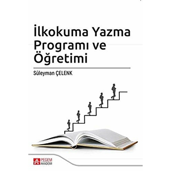 Ilkokuma Ve Yazma Programı Ve Öğretimi - Süleyman Çelenk