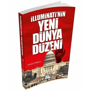 Illuminati'nin Yeni Dünya Düzeni Ismail Çorbacı