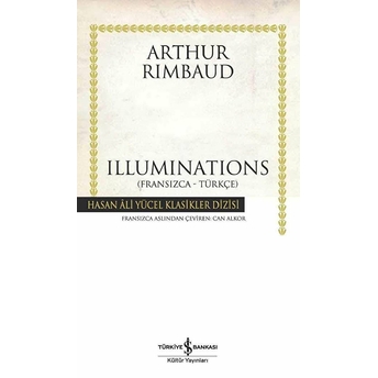 Illuminations Fransızca - Türkçe Arthur Rimbaud