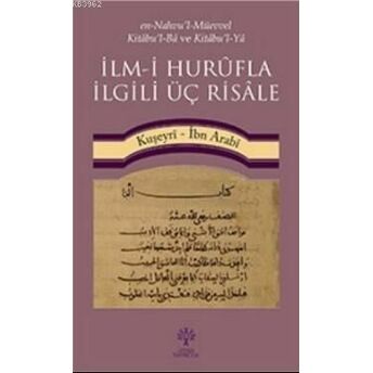 Ilm-I Hurûfla Ilgili Üç Risâle Kuşeyrî – Ibn Arabî