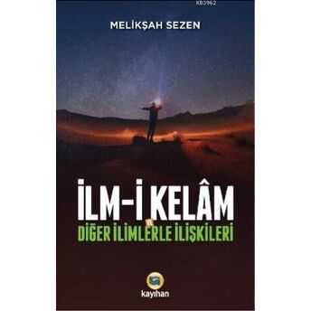 Ilm - I Kelam Ve Diğer Ilimlerle Ilişkileri Melikşah Sezen