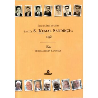 Ilmi Ile Âmil Bir Âlim Prof. Dr. S. Kemal Sandıkçı’ya Vefa Burhaneddin Sandıkçı