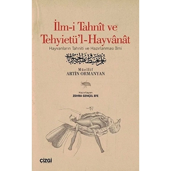 Ilmi Tahnit Ve Tehyietül Hayvanat (Hayvanların Tahniti Ve Hazırlanması Ilmi) Artin Ormanyan