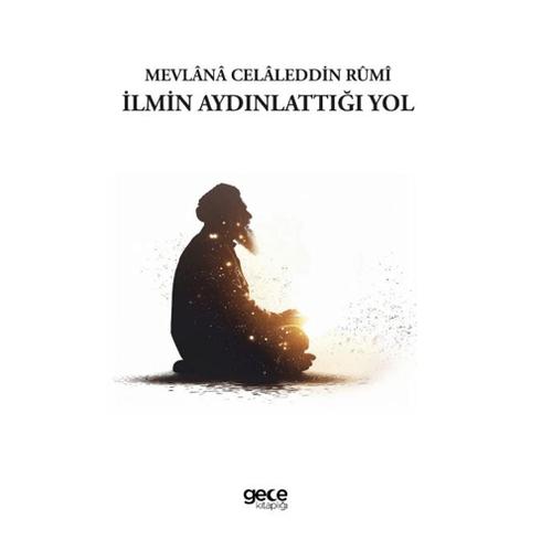 Ilmin Aydınlattığı Yol Mevlana Celaleddin Rumi