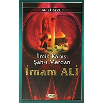 Ilmin Kapısı Şah-I Merdan Imam Ali