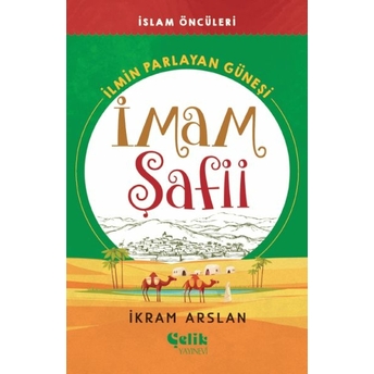 Ilmin Parlayan Güneşi;;Imam Şafii Ikram Arslan