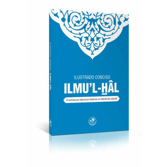 Ilustrado Concıso Ilmu’l-Hâl - Muhtasar Ilmihal (Ispanyolca)