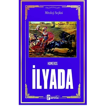 Ilyada - Tanrıların Savaşı Homeros