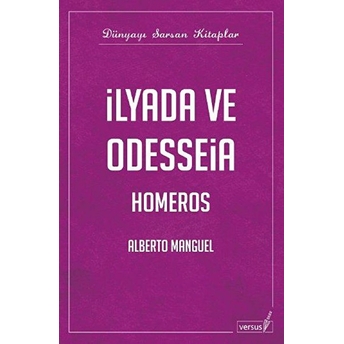 Ilyada Ve Odysseia - Homeros Alberto Manguel