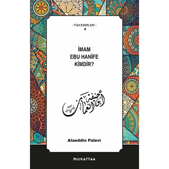 Imam Ebu Hanife Kimdir?