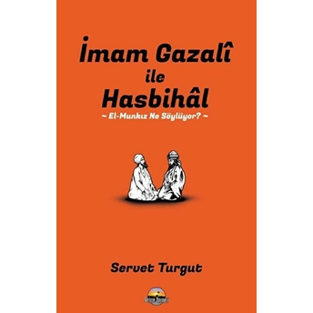 Imam Gazali Ile Hasbihal Servet Turgut