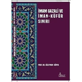 Imam Gazali Ve Iman Küfür Sınırı Süleyman Dünya