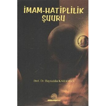 Imam Hatiplilik Şuuru Prof. Dr. Hayreddin Karaman