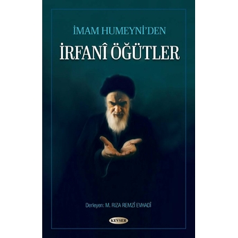 Imam Humeyni’den Irfani Öğütler