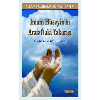 Imam Hüseyin’in Arafat’taki Yakarışı Allame Muhammed Taki Caferi