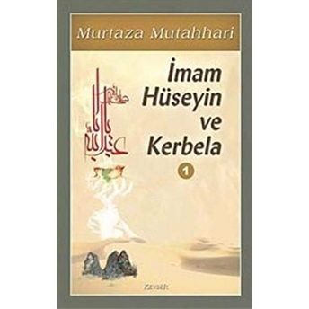 Imam Hüseyin Ve Kerbela (Cilt 1)