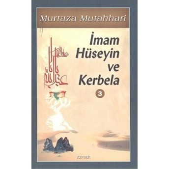 Imam Hüseyin Ve Kerbela Cilt: 3