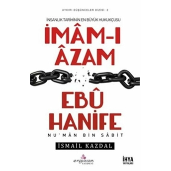 Imam-I Azam Ebu Hanife-Ismail Kazdal