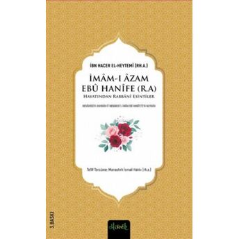 Imam-I Azam Ebu Hanife (R.a.) Hayatından Rabbânî Esintiler Ibn Hacer El-Heytemi