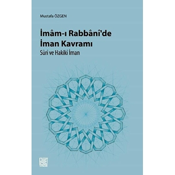 Imam*I Rabbani’de Iman Kavramı Süri Ve Hakiki Iman - Mustafa Özgen