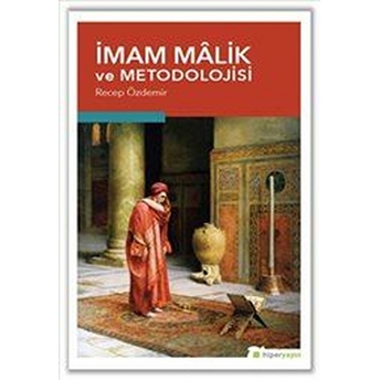 Imam Malik Ve Metodolojisi Recep Özdemir