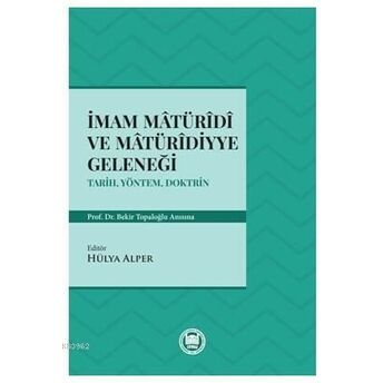 Imam Matüridi Ve Matüridiyye Geleneği Hülya Alper