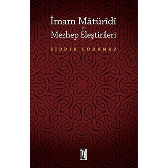 Imam Matüridi Ve Mezhep Eleştirileri Sıddık Korkmaz