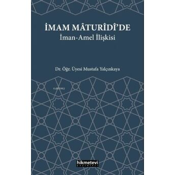 Imam Maturidi'de Iman Amel Ilişkisi Mustafa Yalçınkaya