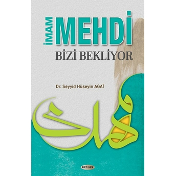 Imam Mehdi Bizi Bekliyor Seyyid Hüseyin Agai