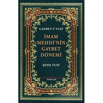 Imam Mehdi'nin Gaybet Dönemi (Gaybet-I Tusi) - Kolektif