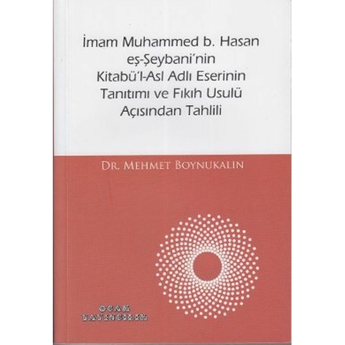 Imam Muhammed B. Hasan Eş-Şeybani’nin Kitabü’l-Asl Adlı Eser - Mehmet Boynukalın