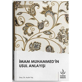 Imam Muhammed'in Usul Anlayışı Aydın Taş