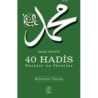 Imam Nevevi 40 Hadis - Dersler Ve Ibretler Muhammed Özkılınç