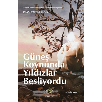 Imam Rıza Dergahı Yayınları Güneş Koynunda Yıldızlar Besliyordu - Habib Mert