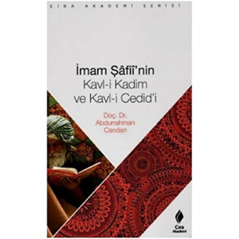 Imam Şafiinin Kavl I Kadim Ve Kavl I Cedidi Abdurrahman Candan