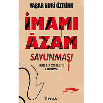 Imamı Azam Savunması Yaşar Nuri Öztürk