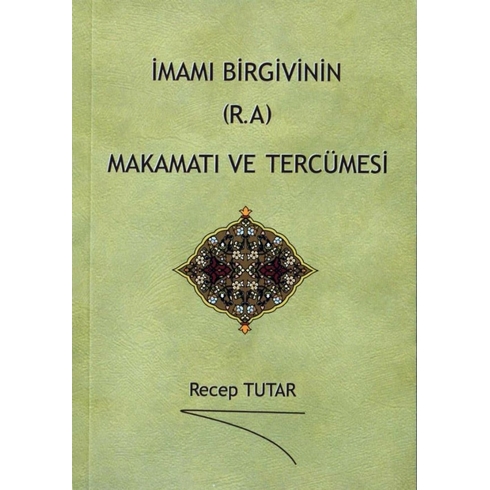 Imamı Birgivinin (R.a) Makamatı Ve Tercümesi Recep Tutar